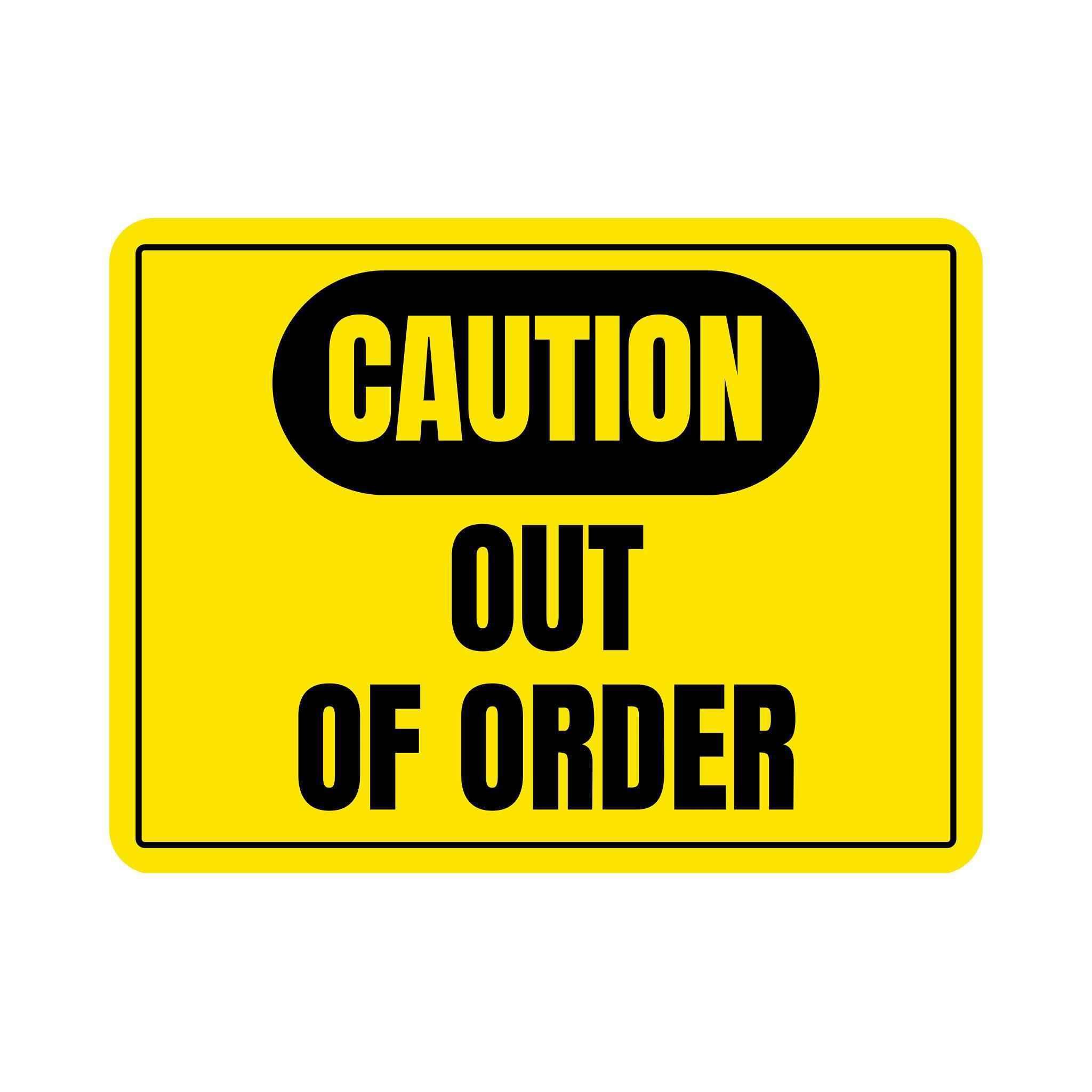 Caution: Out of Order
